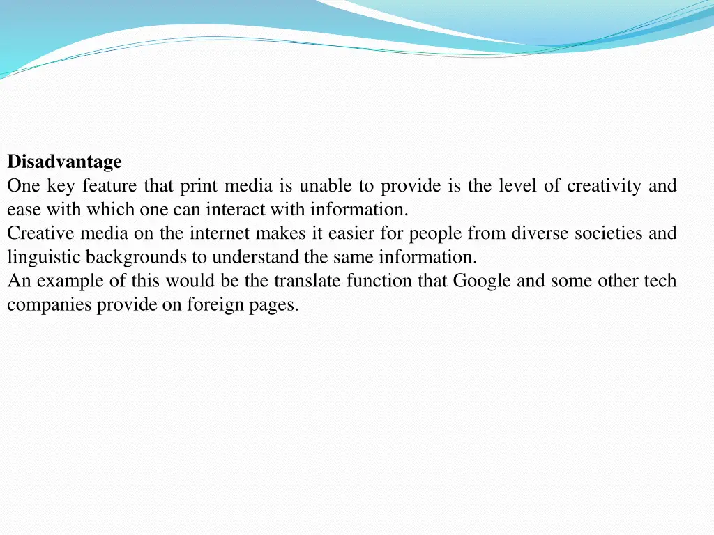 disadvantage one key feature that print media