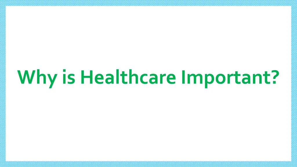 why is healthcare important