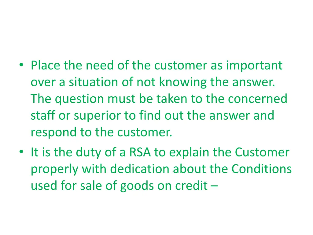 place the need of the customer as important over
