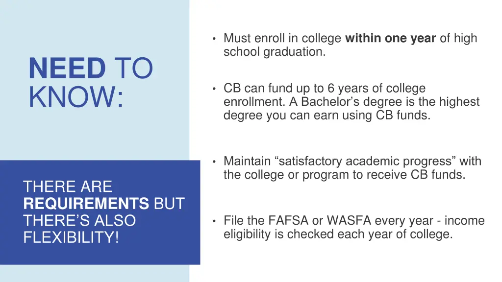 must enroll in college within one year of high
