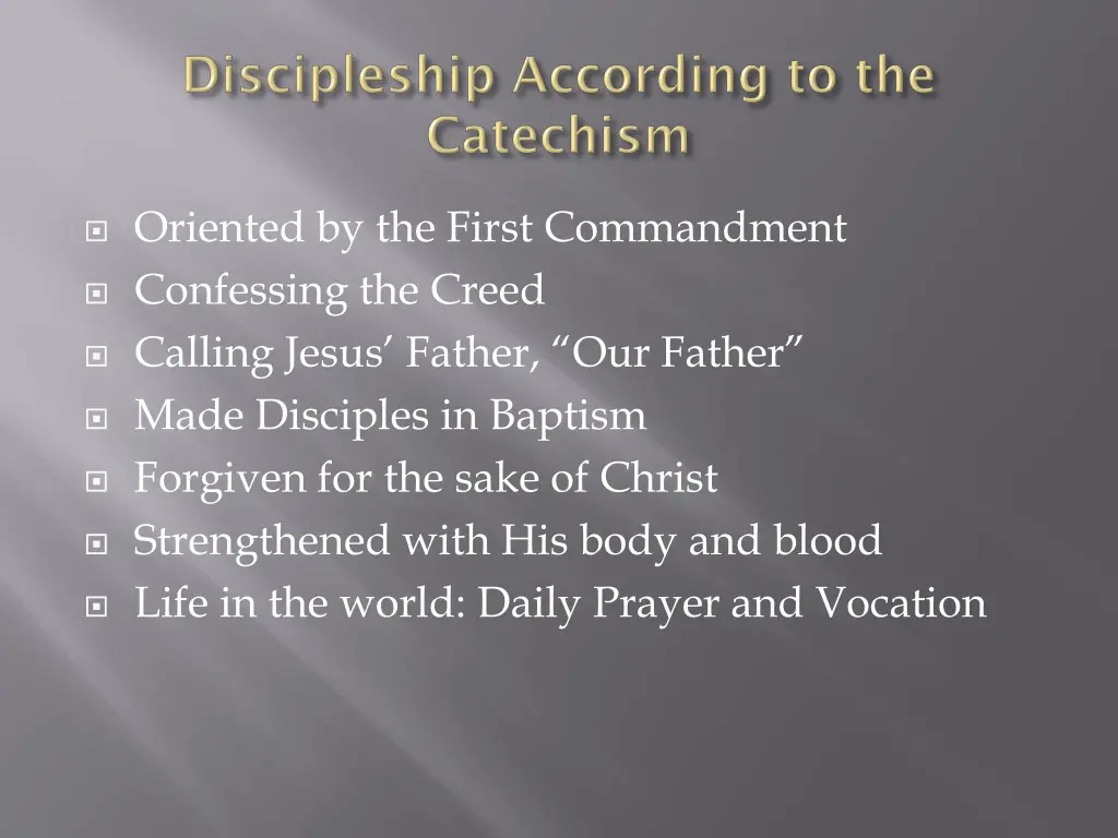 oriented by the first commandment confessing