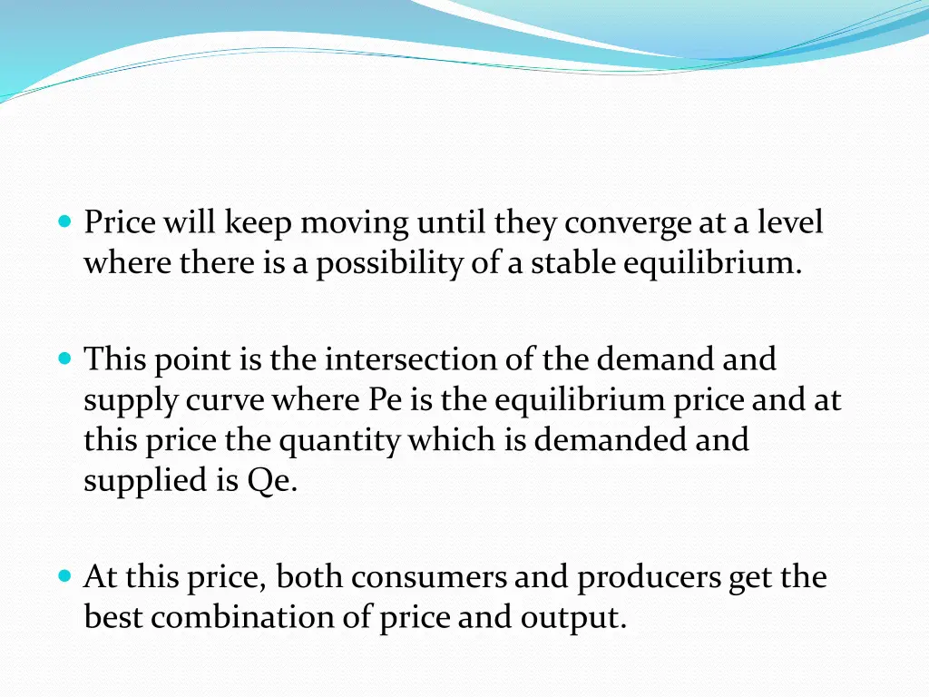 price will keep moving until they converge