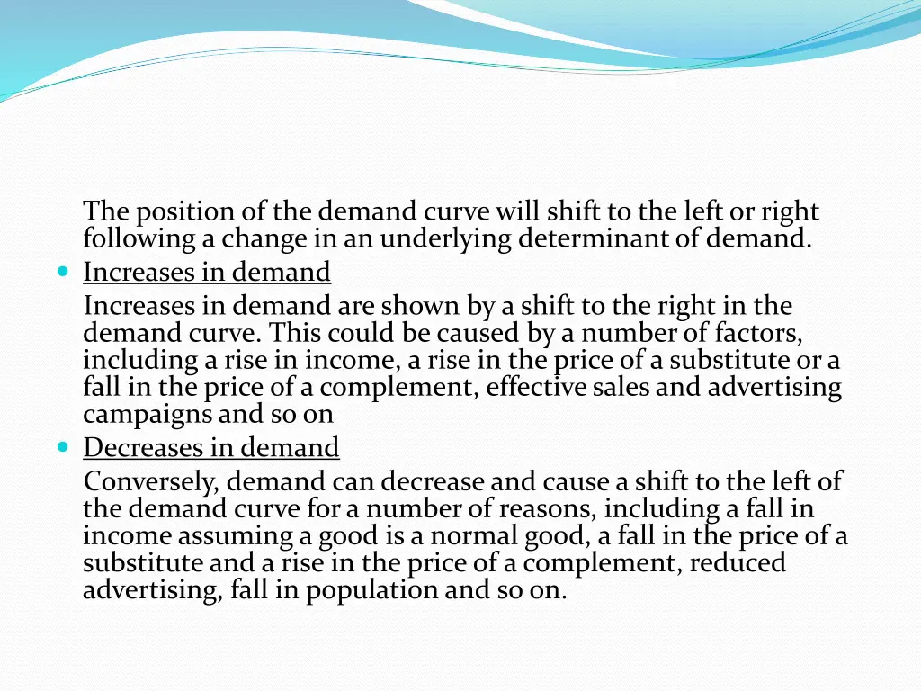 the position of the demand curve will shift