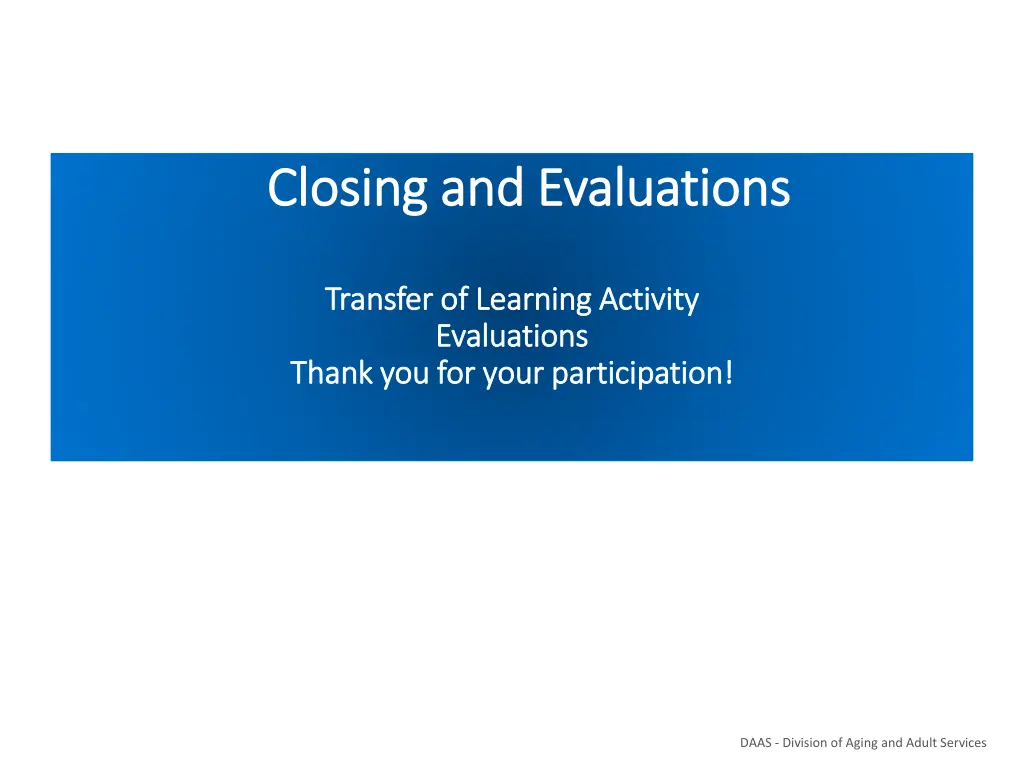 closing and evaluations closing and evaluations