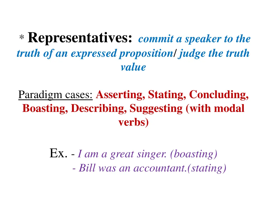 representatives commit a speaker to the truth