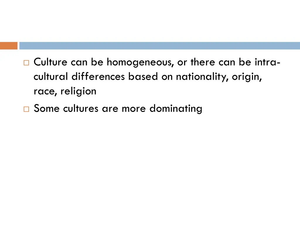 culture can be homogeneous or there can be intra