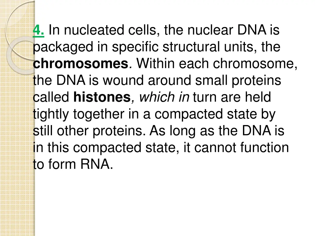 4 in nucleated cells the nuclear dna is packaged