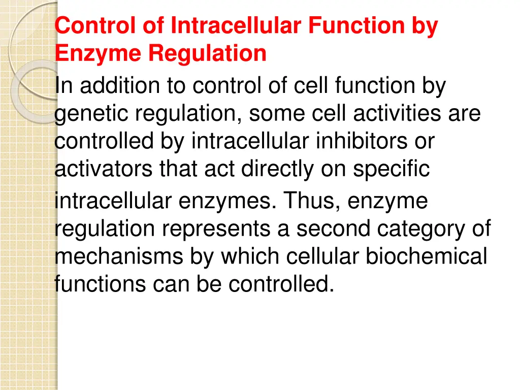 control of intracellular function by enzyme