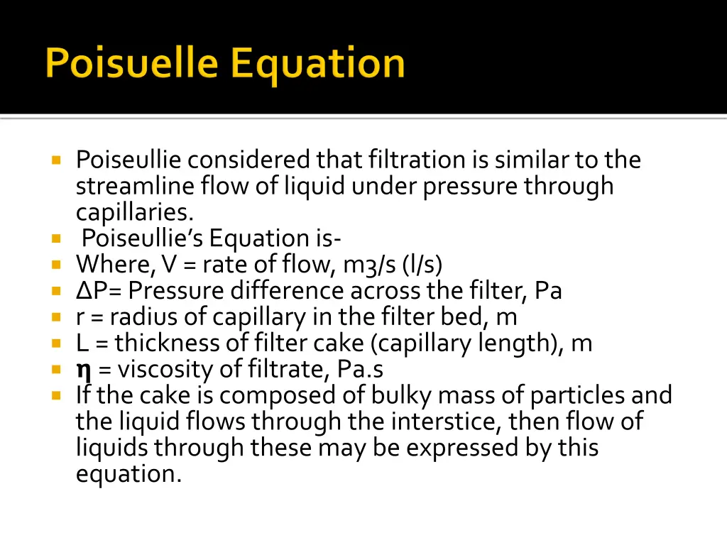 poiseullie considered that filtration is similar