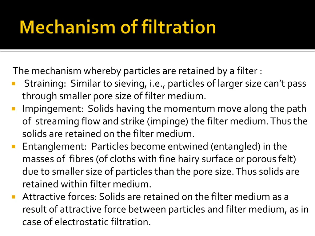 the mechanism whereby particles are retained