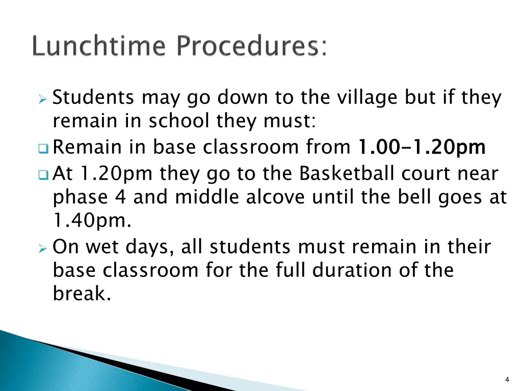 students may go down to the village but if they