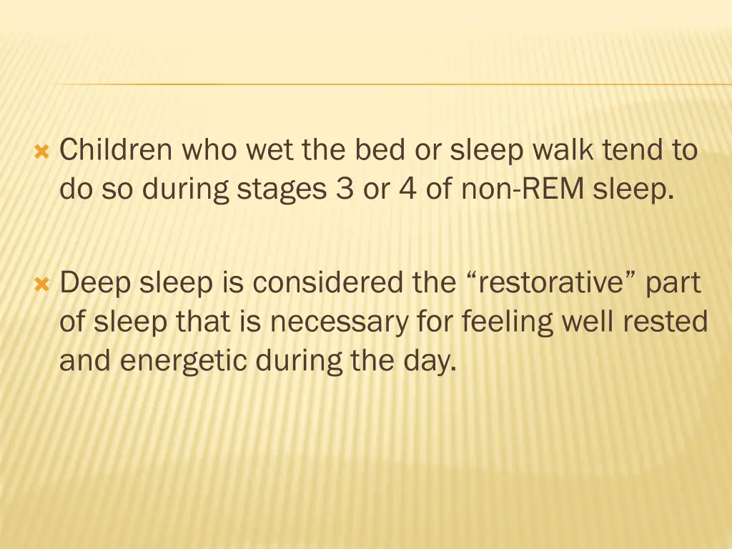 children who wet the bed or sleep walk tend