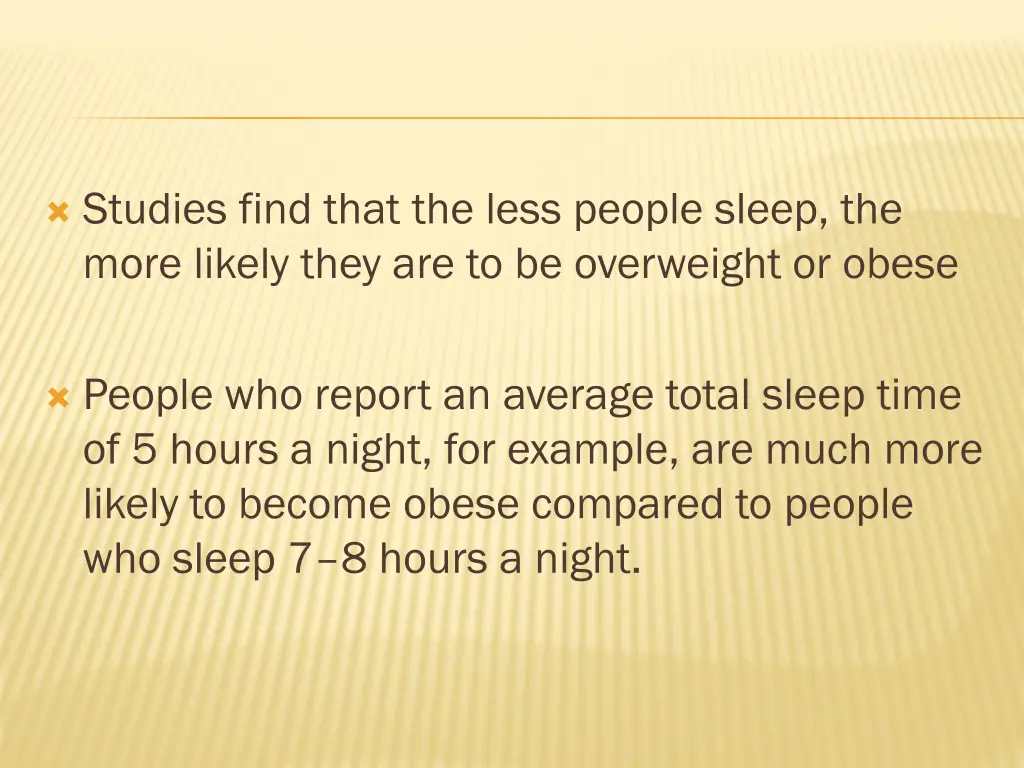 studies find that the less people sleep the more