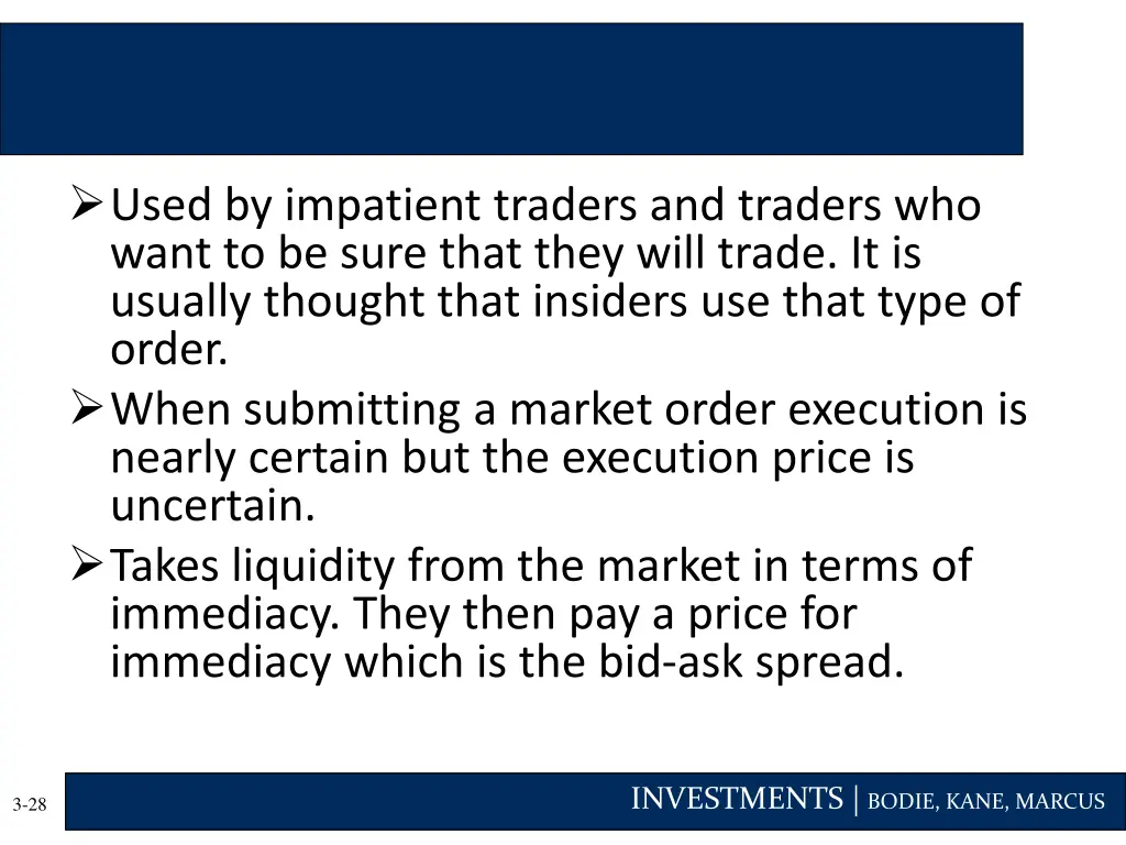 used by impatient traders and traders who want