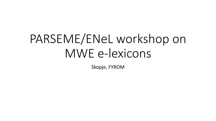 parseme enel workshop on mwe e lexicons