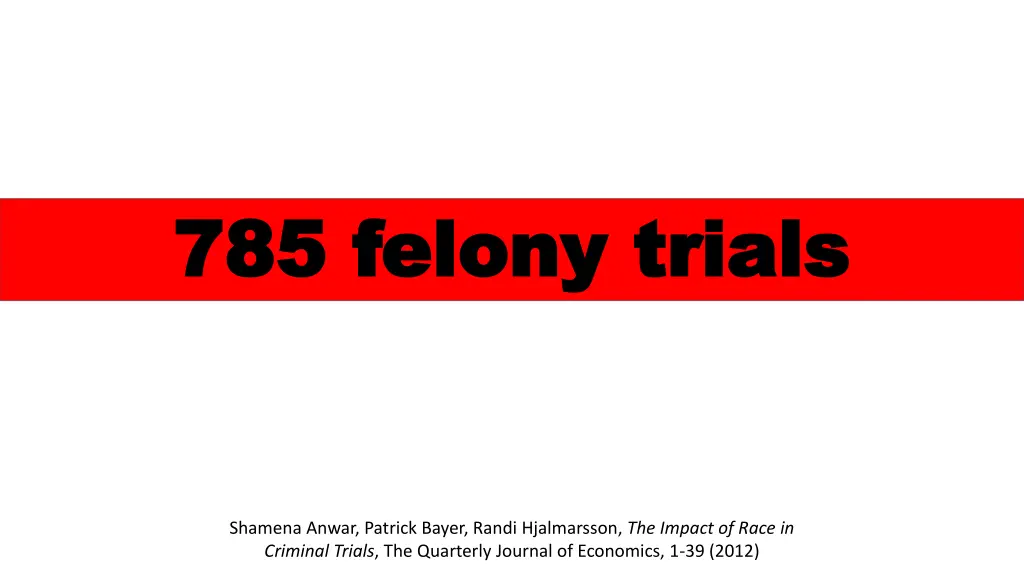 785 felony trials 785 felony trials