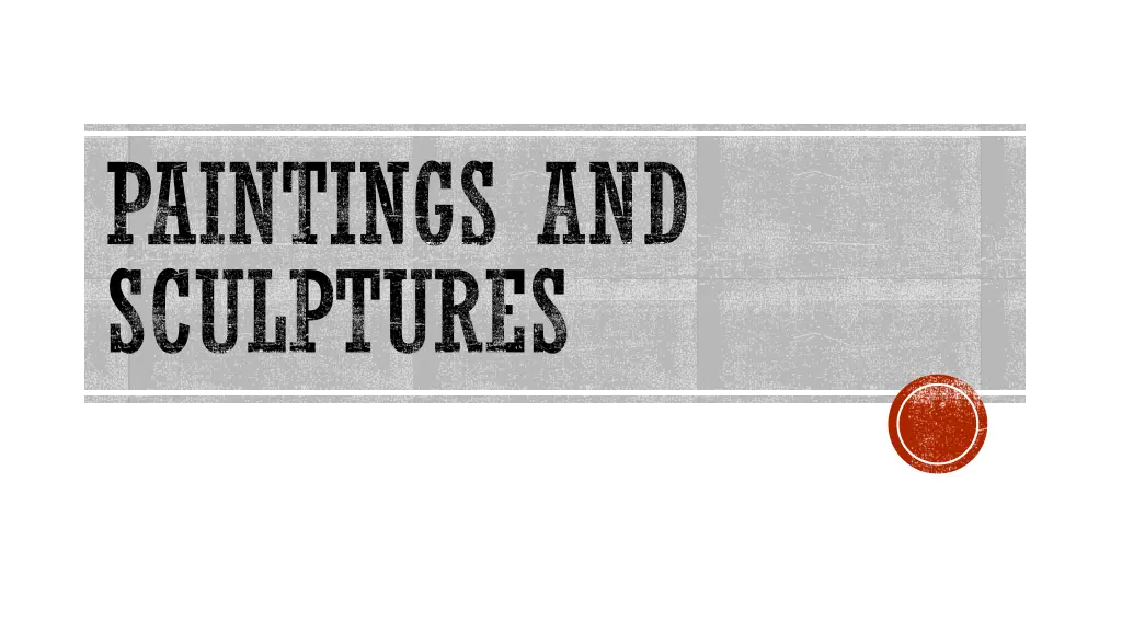 paintings and sculptures
