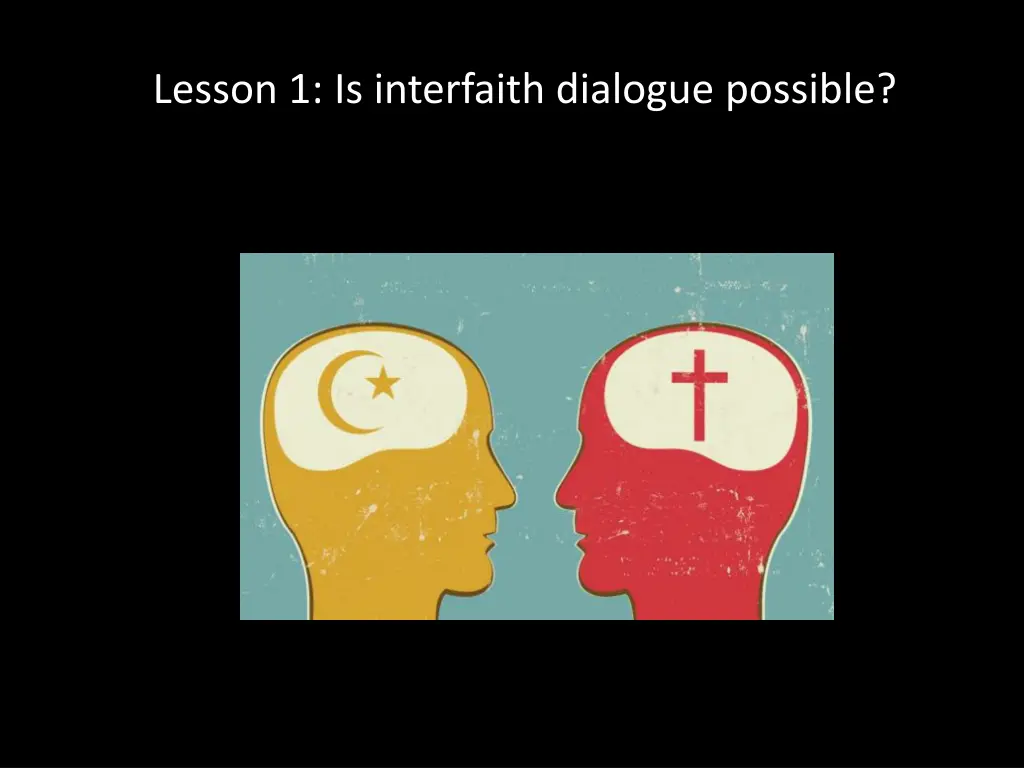 lesson 1 is interfaith dialogue possible