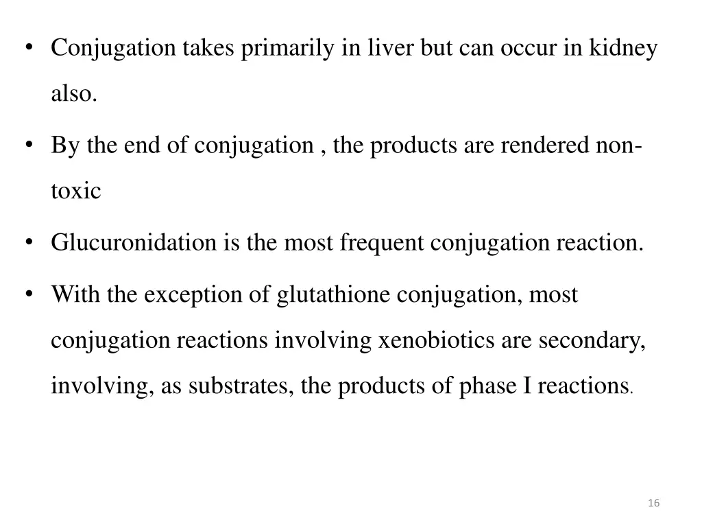 conjugation takes primarily in liver