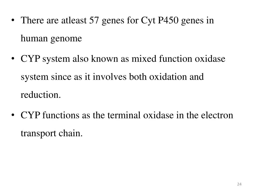 there are atleast 57 genes for cyt p450 genes in