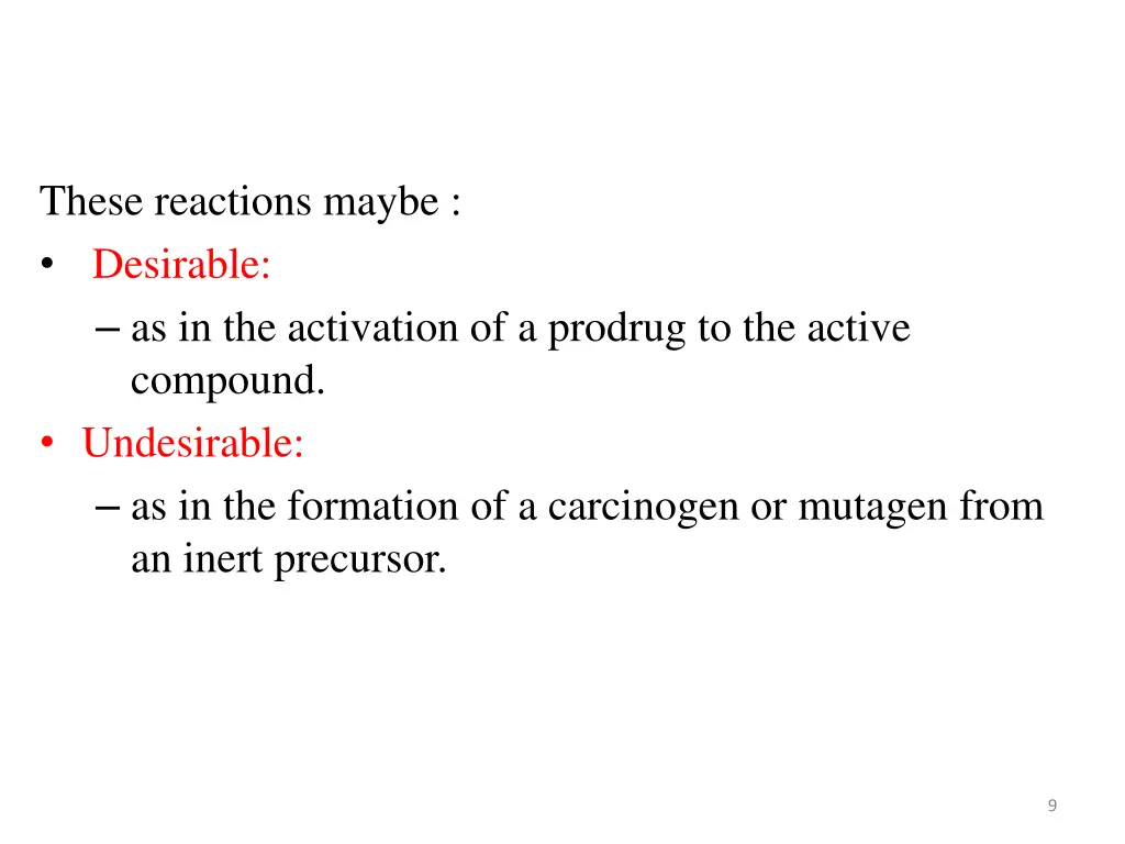 these reactions maybe desirable