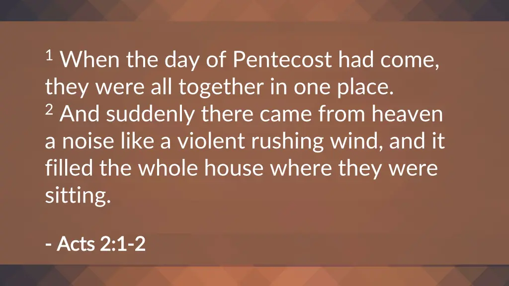 1 when the day of pentecost had come they were