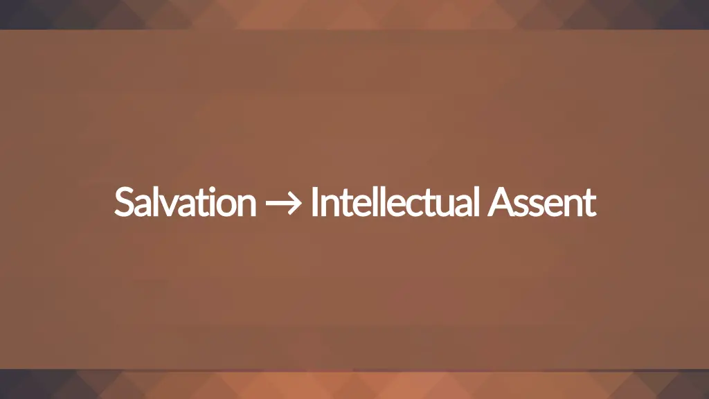 salvation salvation intellectual assent