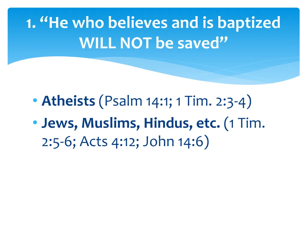 1 he who believes and is baptized will