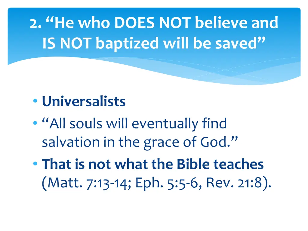2 he who does not believe and is not baptized