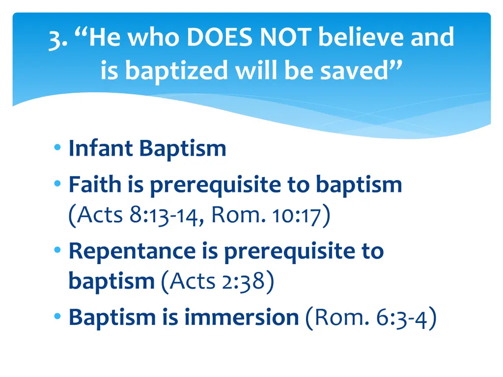 3 he who does not believe and is baptized will