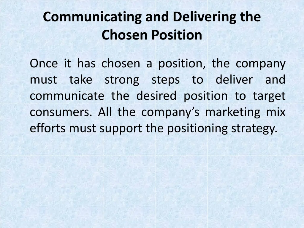communicating and delivering the chosen position