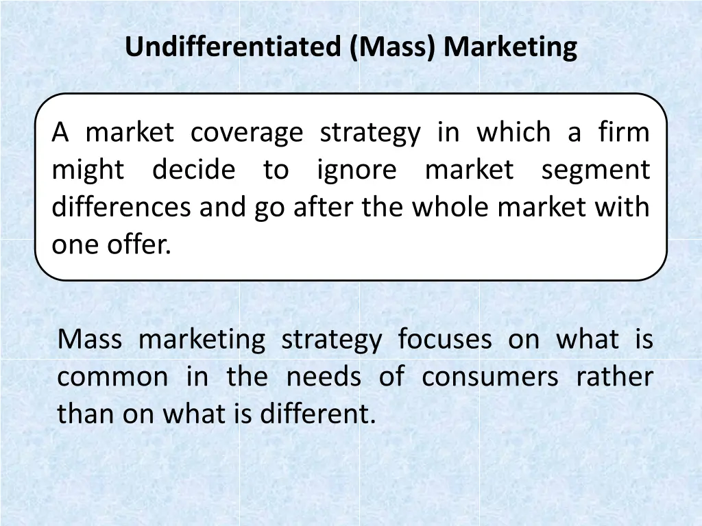 undifferentiated mass marketing