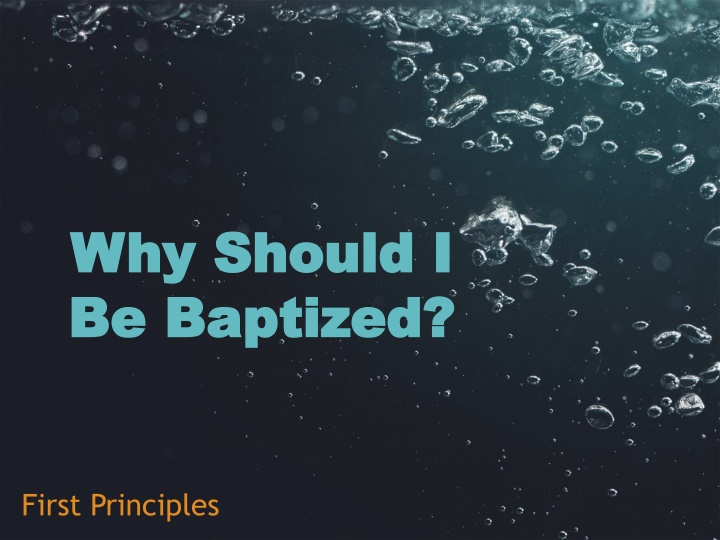 why should i why should i be baptized be baptized