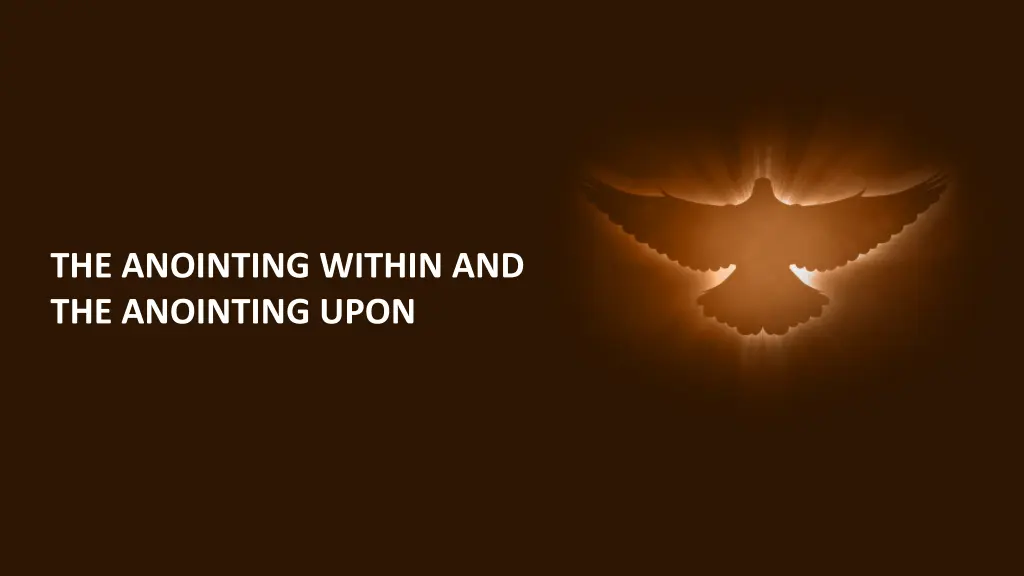 the anointing within and the anointing upon