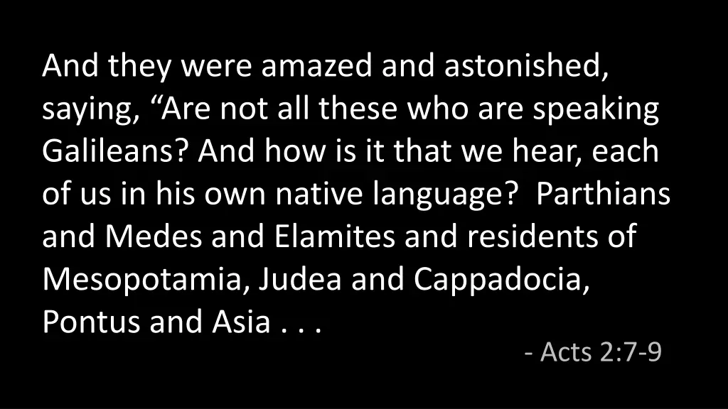 and they were amazed and astonished saying
