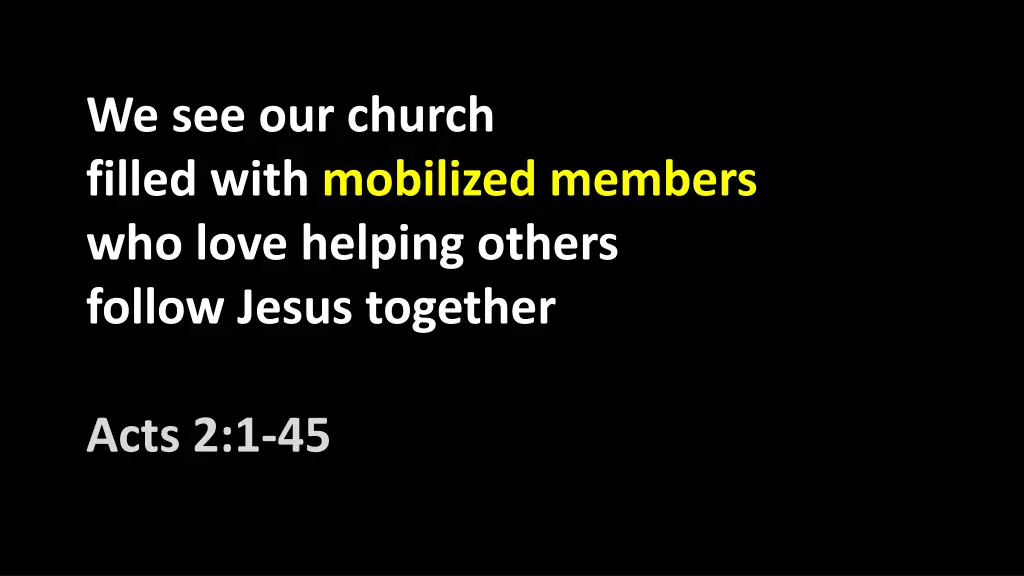 we see our church filled with mobilized members