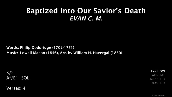 baptized into our savior s death evan c m