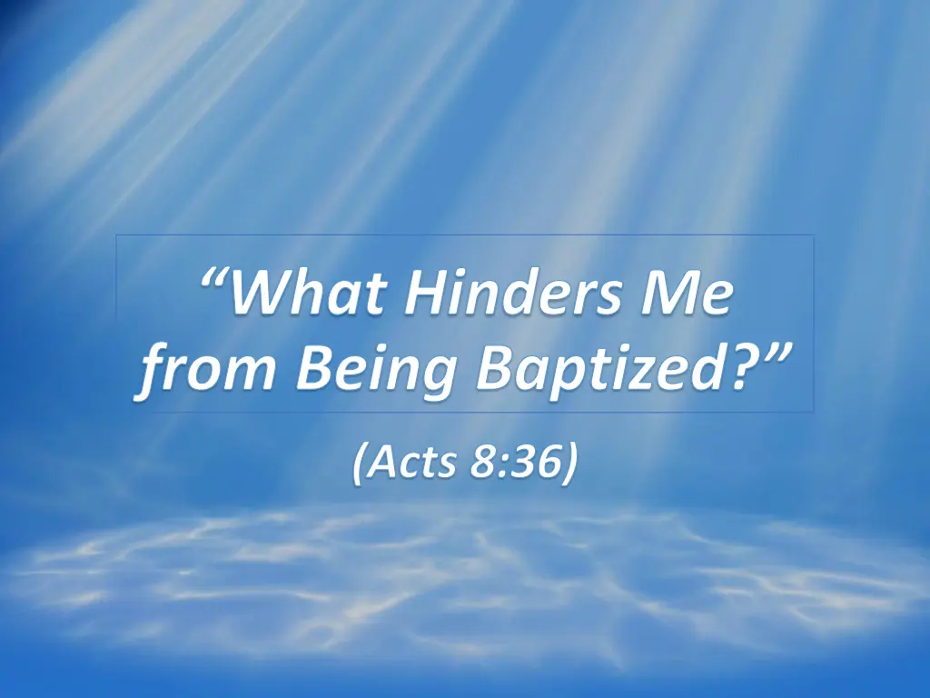 what hinders me from being baptized