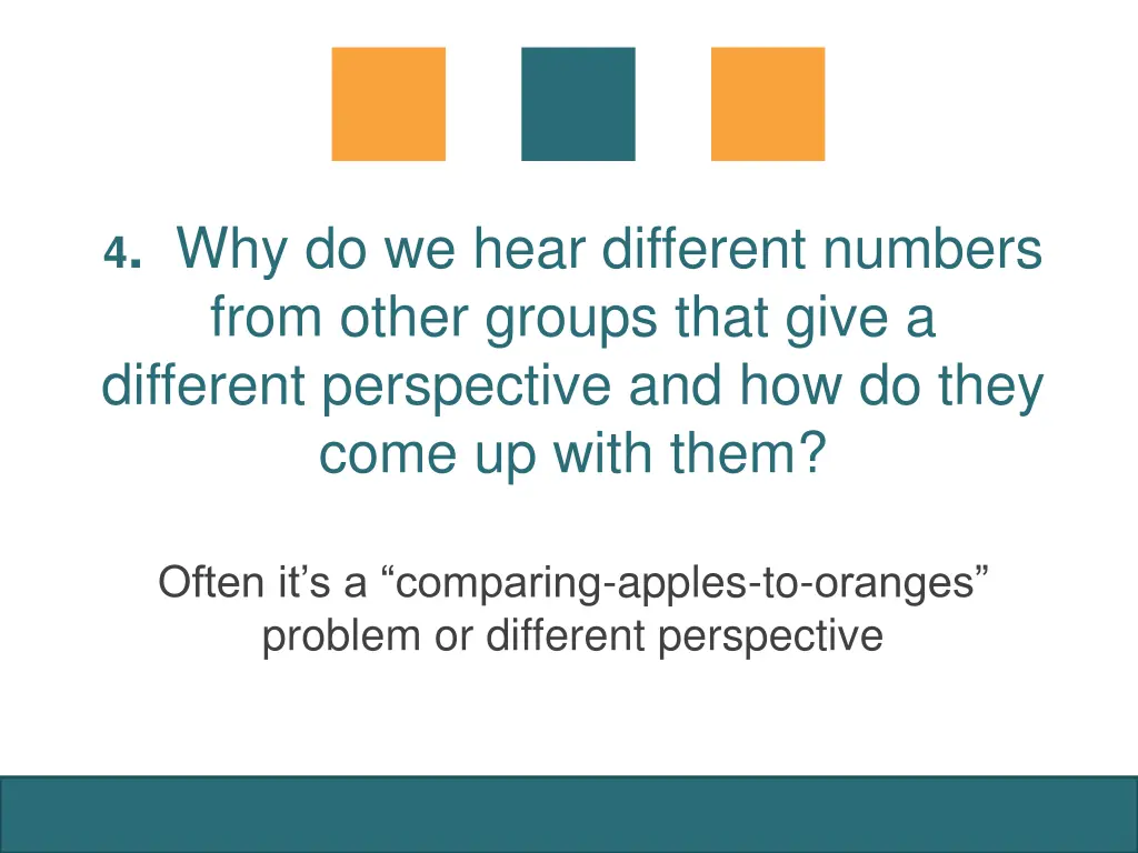 4 why do we hear different numbers from other