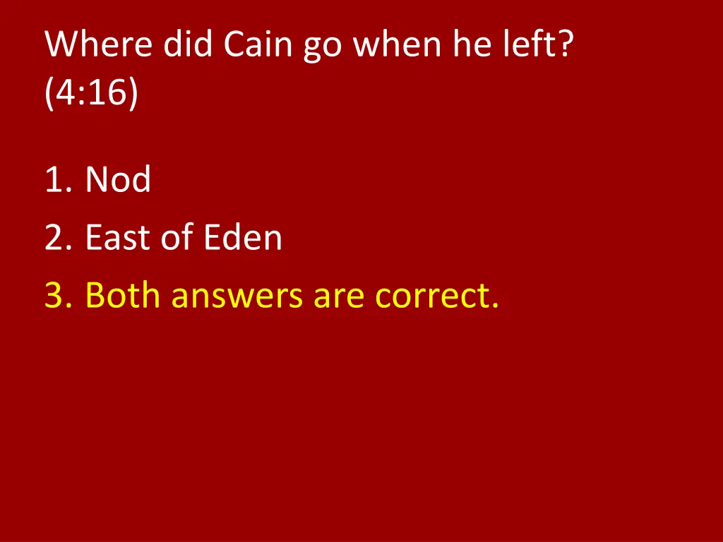 where did cain go when he left 4 16 1