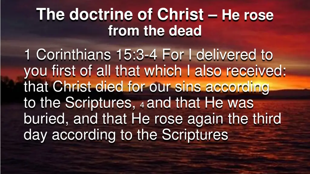 the doctrine of christ he rose from the dead