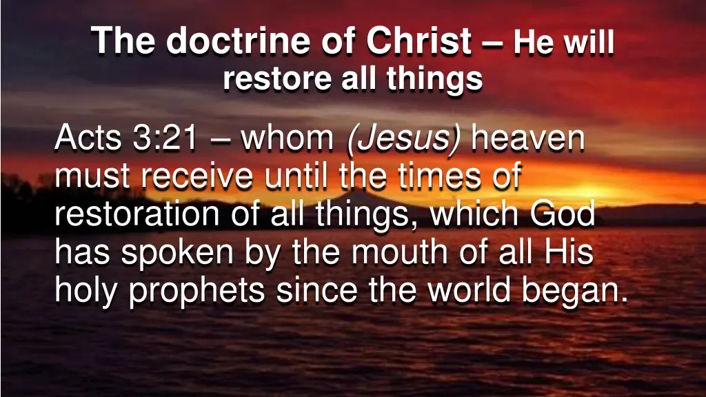 the doctrine of christ he will restore all things
