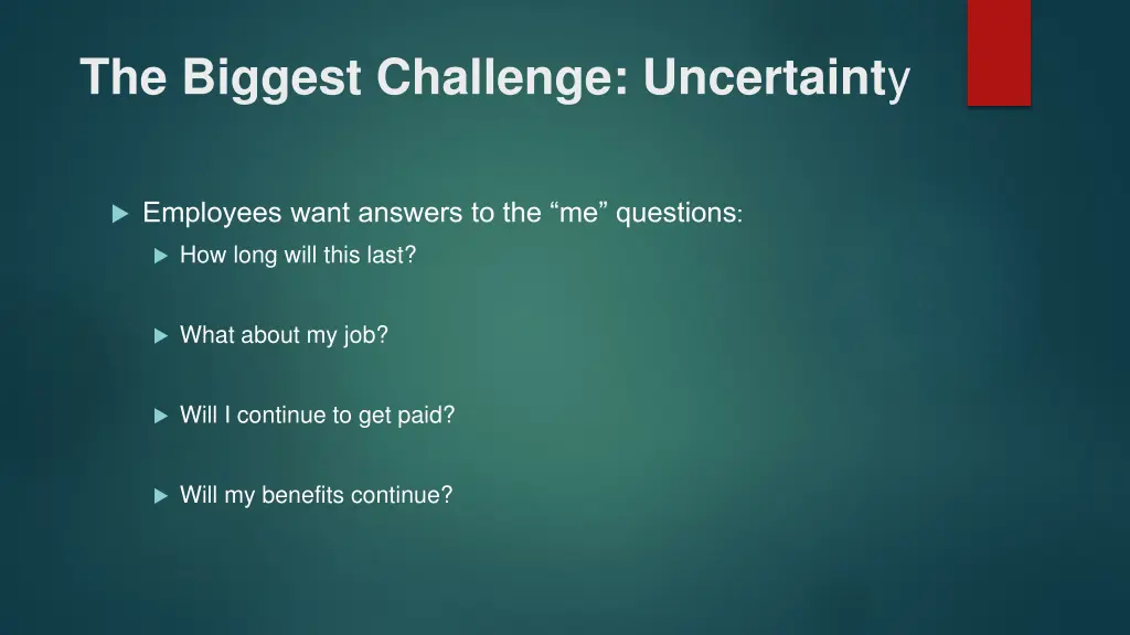 the biggest challenge uncertaint y