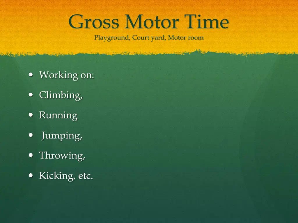 gross motor time playground court yard motor room