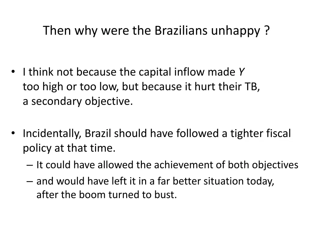 then why were the brazilians unhappy
