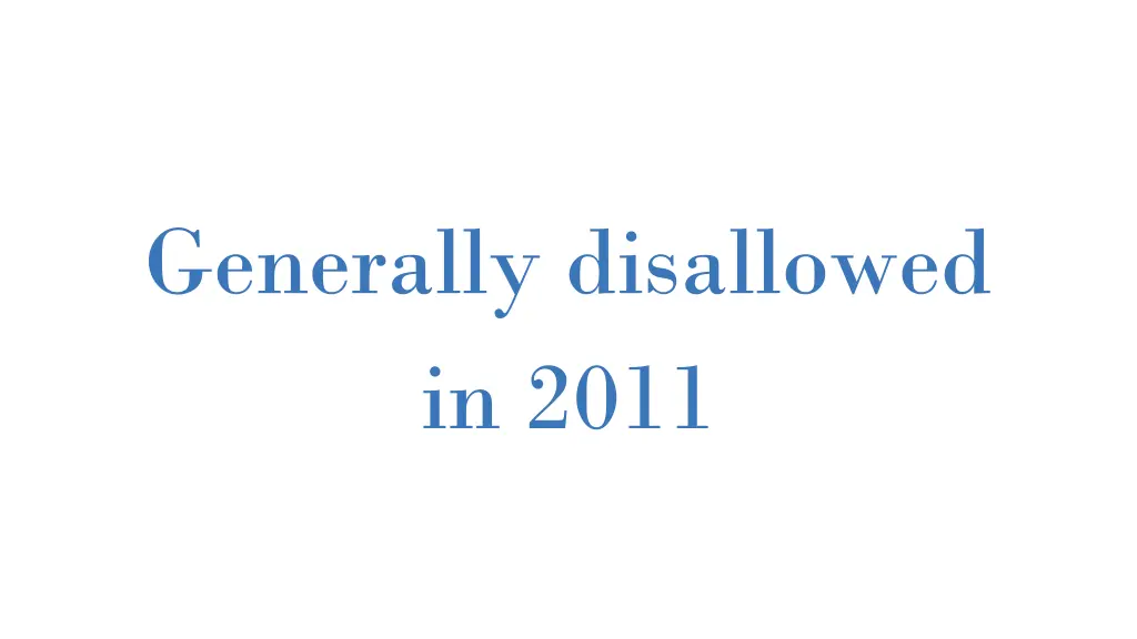 generally disallowed in 2011