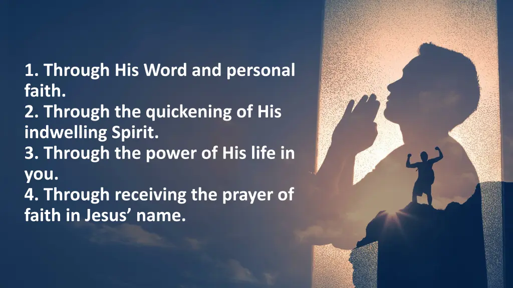 1 through his word and personal faith 2 through