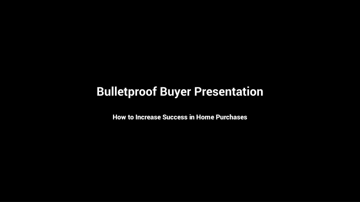bulletproof buyer presentation