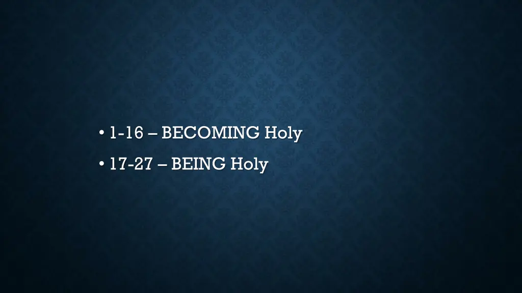 1 16 becoming holy
