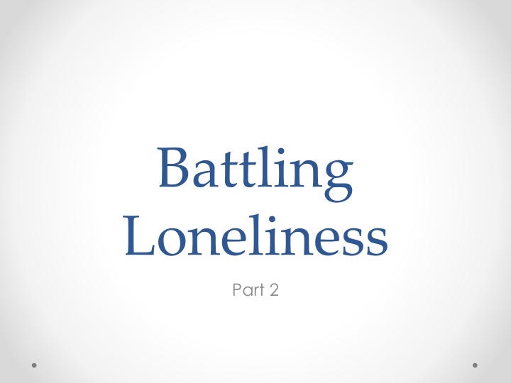 battling loneliness part 2